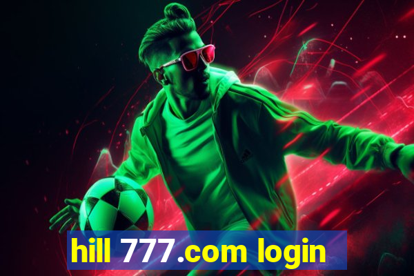 hill 777.com login